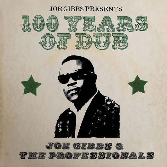 Joe Gibbs Presents 100 Years Of Dub (2 CD) - JOE GIBBS & THE PROFESSIONALS