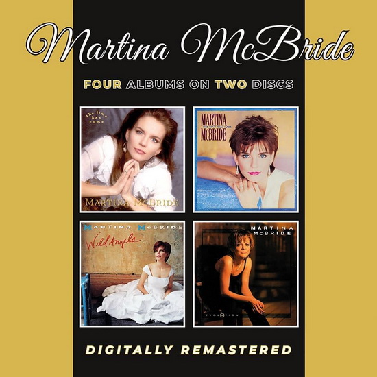 The Time Has Come + The Way That I Am + Wild Angels + Evolution (2 CD) - MARTINA MCBRIDE