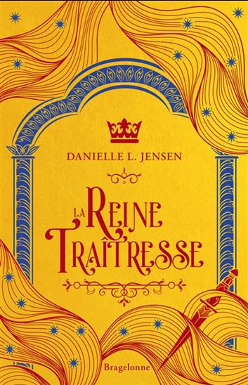 La Reine traîtresse #02 - DANIELLE L JENSEN