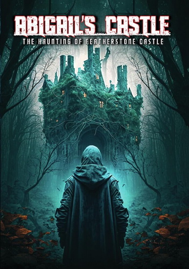 Abigail's Castle: The Haunting of Featherstone Castle - WARREN SPEED