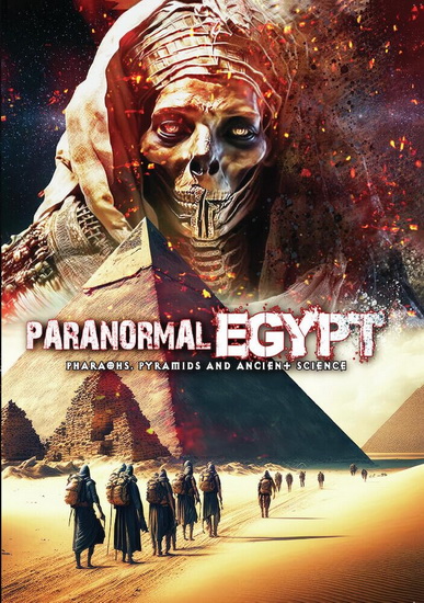 Paranormal Egypt: Pharoahs, Pyramids and Ancient Science - O.H. KRILL