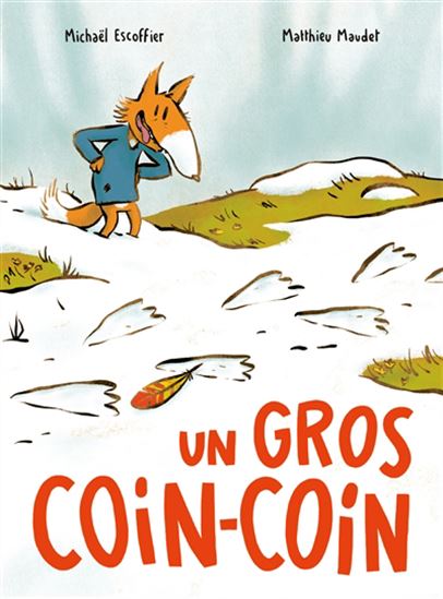 Un gros coin coin - MICHAËL ESCOFFIER - MATTHIEU MAUDET