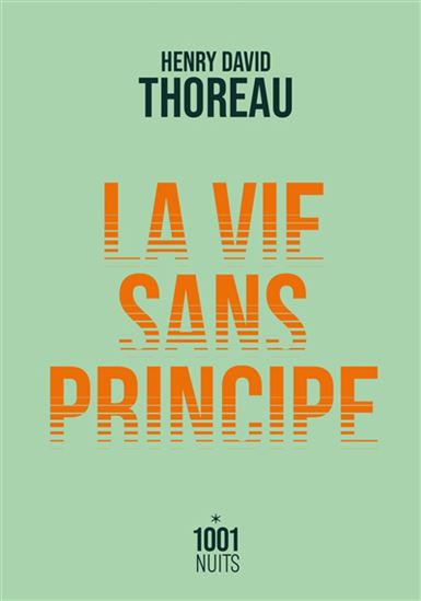 La Vie sans principe N. éd. - HENRY DAVID THOREAU