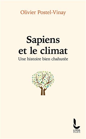 Sapiens et le climat : une histoire bien chahutée - OLIVIER POSTEL-VINAY