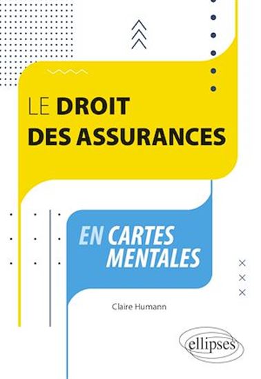 Le droit des assurances en cartes mentales - CLAIRE HUMANN