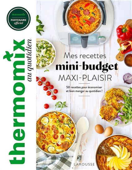 Thermomix : mes recettes mini-budget maxi-plaisir - BÉRENGÈRE ABRAHAM