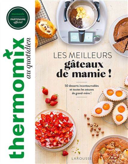 Thermomix : les meilleurs gâteaux de mamie ! - BÉRENGÈRE ABRAHAM