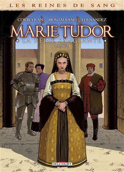 Marie Tudor, la reine sanglante #02 - CORBEYRAN & AL