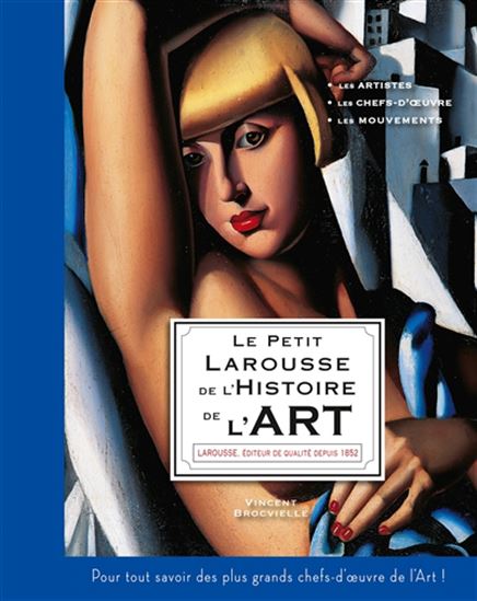 Le Petit Larousse de l'histoire de l'art - VINCENT BROCVIELLE