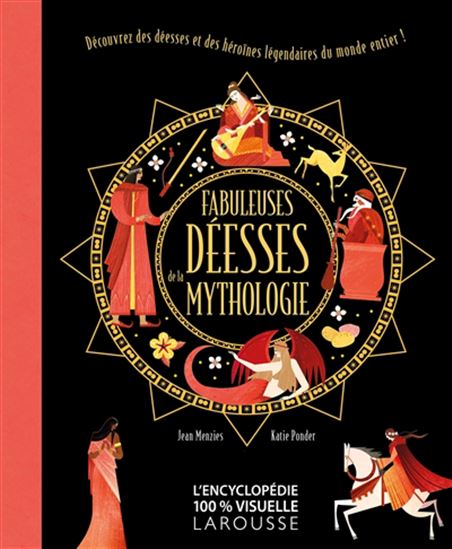 Fabuleuses déesses de la mythologie : découvrez des déesses et des héroïnes légendaires du monde entier ! - JEAN MENZIES - KATIE PONDER