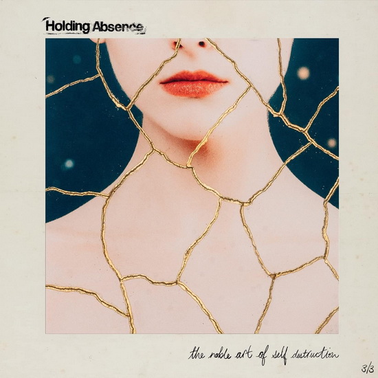 The Noble Art Of Self Destruction - HOLDING ABSENCE