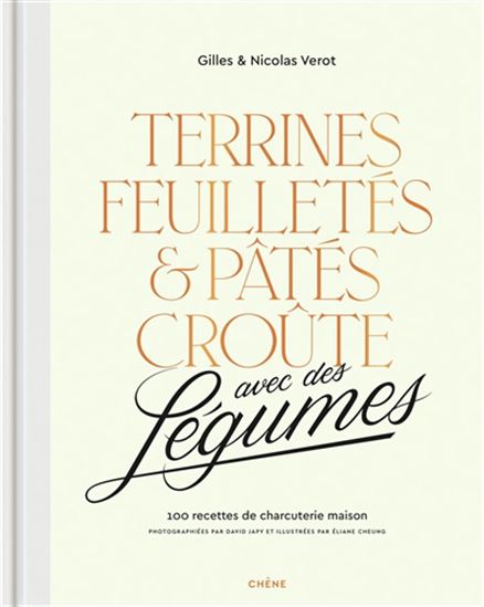 Terrines, feuilletés & pâtés croûte avec des légumes : 100 recettes de charcuterie maison - COLLECTIF