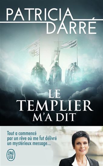 Le Templier m&#39;a dit - PATRICIA DARRÉ