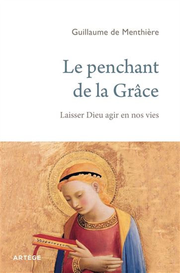 Le Penchant de la grâce : laisser Dieu agir en nos vies - GUILLAUME MENTHIÈRE