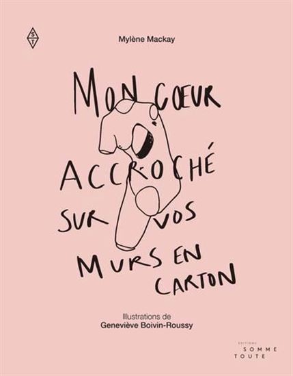 Mon cœur accroché sur vos murs en carton - MYLÈNE MACKAY - GENEVIÈVE BOIVIN-ROUSSY
