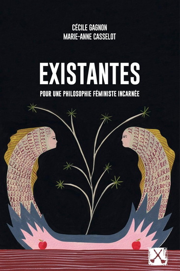 Existantes : manuel de philosophie féministe - MARIE-ANNE CASSELOT - CÉCILE GAGNON