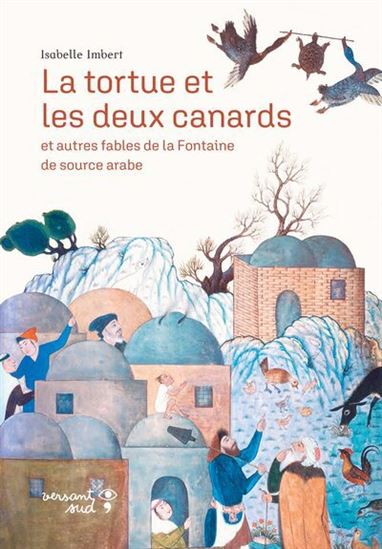 La Tortue et les deux canards : et autres fables de La Fontaine de source arabe - JEAN LA FONTAINE