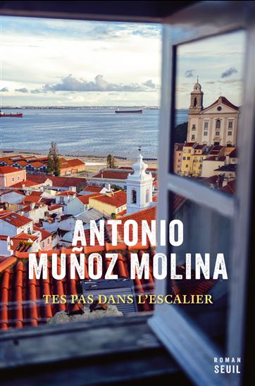 Tes pas dans l&#39;escalier - ANTONIO MUÑOZ MOLINA