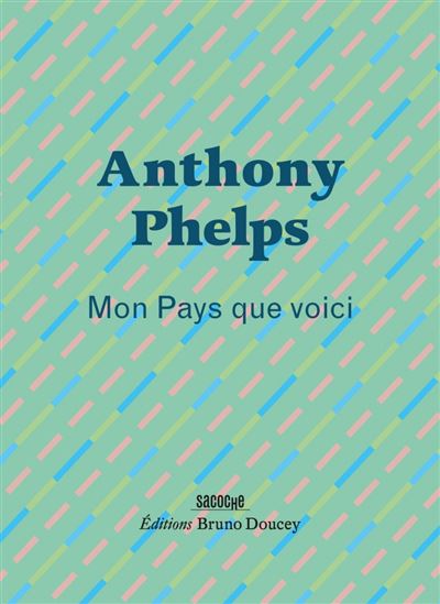 Mon pays que voici - ANTHONY PHELPS