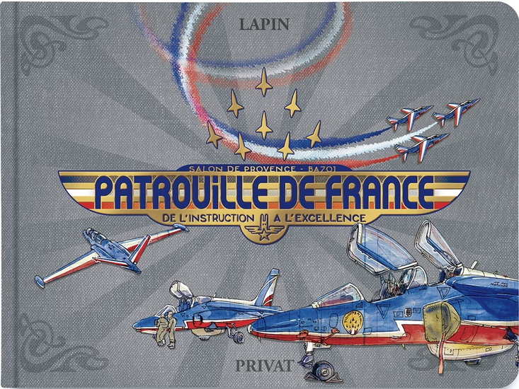 Patrouille de France : de l&#39;instruction à l&#39;excellence - LAPIN