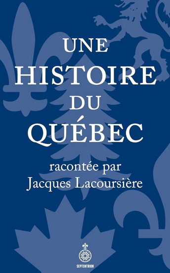 Une histoire du Québec N. éd. - JACQUES LACOURSIERE