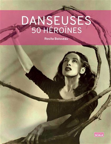 Danseuses, mes héroïnes - ROSITA BOISSEAU