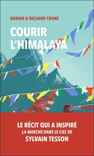 Courir l'Himalaya - ADRIAN CRANE - RICHARD CRANE