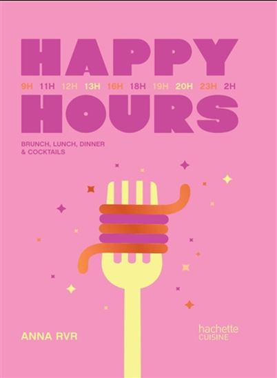Happy hours : brunch, lunch, dîner & cocktails - ANNA RVR