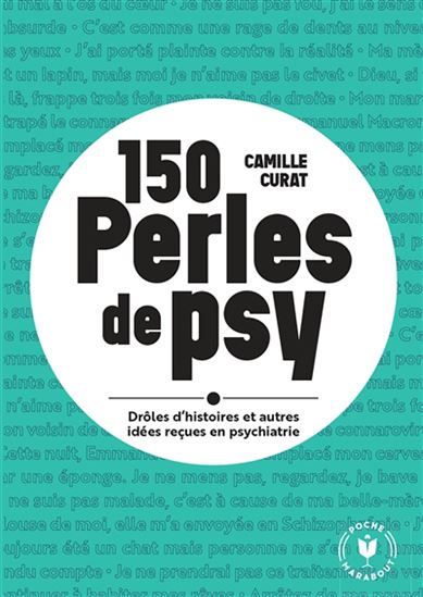 150 perles de psy : drôles d&#39;histoires et autres idées reçues en psychiatrie - CAMILLE CURAT