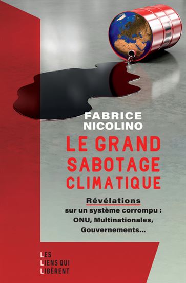 Le Grand sabotage climatique : révélations sur un système corrompu : ONU, multinationales, gouvernements... - FABRICE NICOLINO