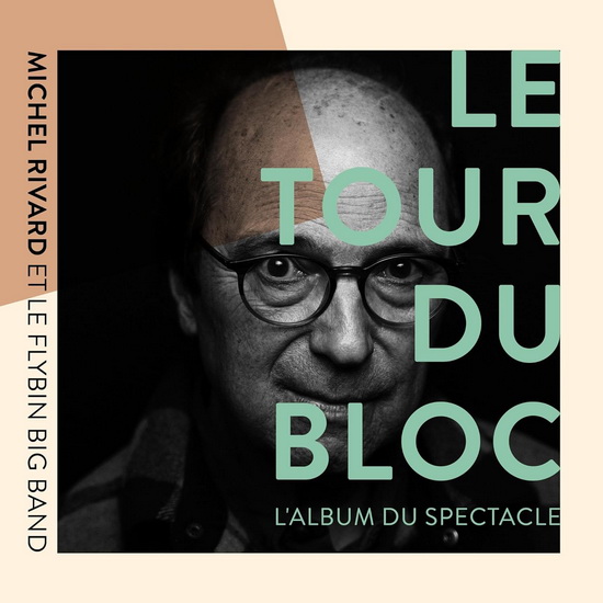 Le Tour Du Bloc - L&#39;Album Du Spectacle - MICHEL RIVARD
