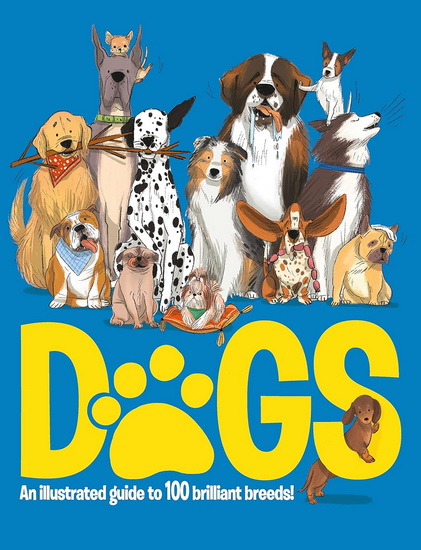 Dogs: An Illustrated Guide to 100 Brilliant Breeds - EMILY KINGTON - MARINA HALAK