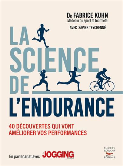 La Science de l&#39;endurance : 40 découvertes qui vont améliorer vos performances - FABRICE KUHN