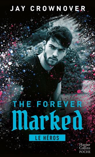 The Forever marked : le héros - JAY CROWNOVER