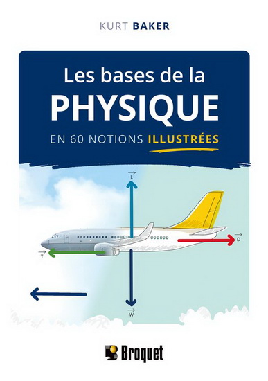 Les Bases de la physique en 60 notions illustrées - KURT BAKER
