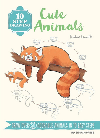 10 Step Drawing: Cute Animals: Draw over 60 adorable animals in 10 easy steps - JUSTINE LECOUFFE
