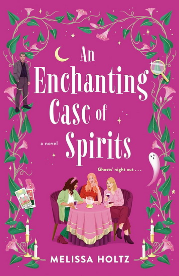 An Enchanting Case of Spirits - MELISSA HOLTZ