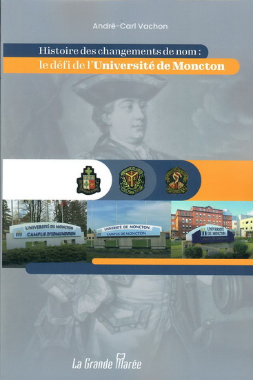Histoires des demandes de changement de nom : le défi de l'Université de Moncton - ANDRÉ-CARL VACHON