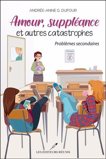 Amour, suppléance et autres catastrophes T.03 Problèmes secondaires - ANDRÉE-ANNE G DUFOUR