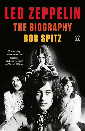 Led Zeppelin: The Biography - BOB SPITZ