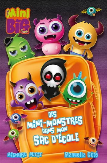 Des mini-monstres dans mon sac d&#39;école - RICHARD PETIT - MANUELLA CÔTÉ