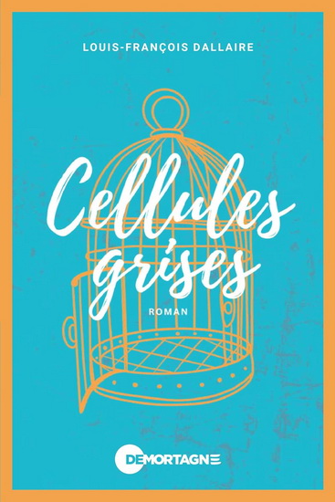 Cellules grises - LOUIS-FRANÇOIS DALLAIRE