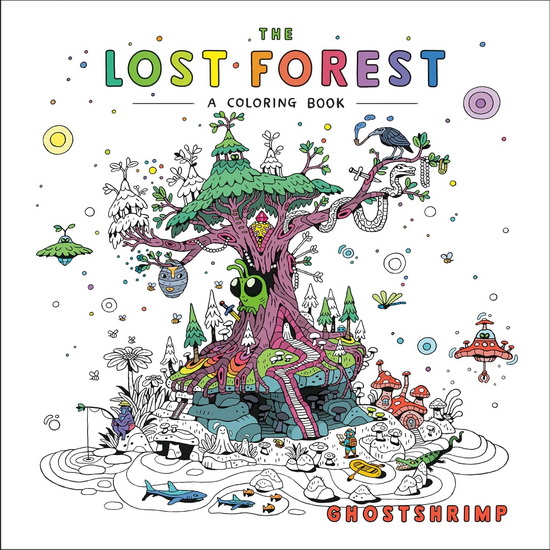 The Lost Forest: A Coloring Book - GHOSTSHRIMP