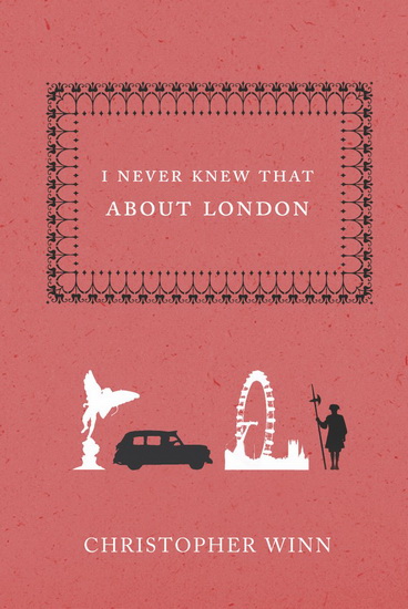 I Never Knew That About the River Thames - CHRISTOPHER WINN