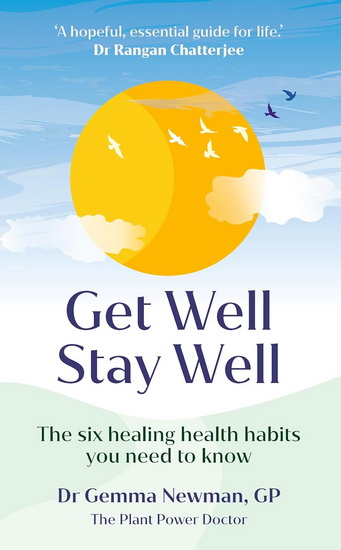 Get Well, Stay Well: Five simple resolutions you can keep that will change your health forever - GEMMA NEWMAN