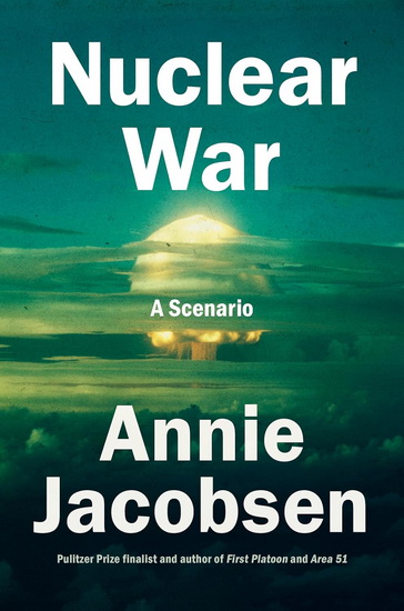 Nuclear War: A Scenario - ANNIE JACOBSEN