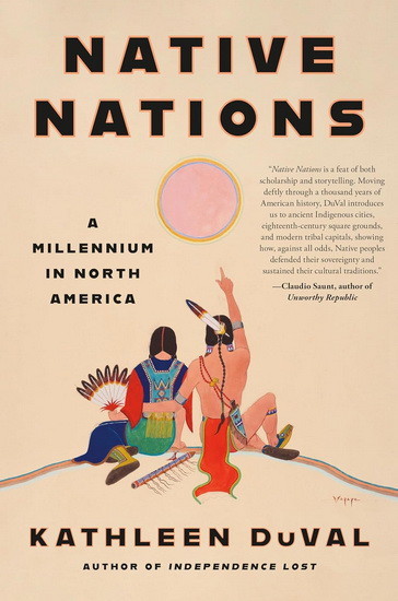 Native Nations: A Millennium in North America - KATHLEEN DUVAL