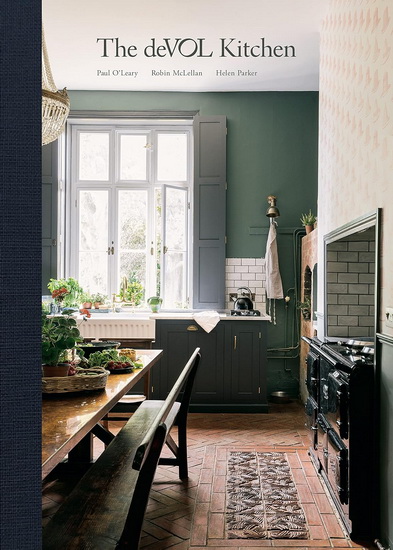 The deVOL Kitchen: Designing and Styling the Most Important Room in Your Home - PAUL O'LEARY & AL
