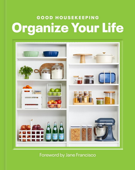 Good Housekeeping Organize Your Life - GOOD HOUSEKEEPING