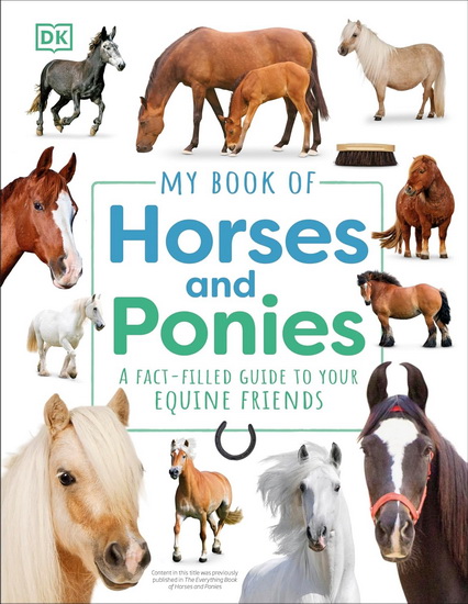 My Book of Horses and Ponies: A Fact-Filled Guide to Your Equine Friends - COLLECTIF
